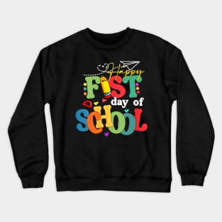 Happy First Day Of School Back To School Teacher Student Crewneck Sweatshirt